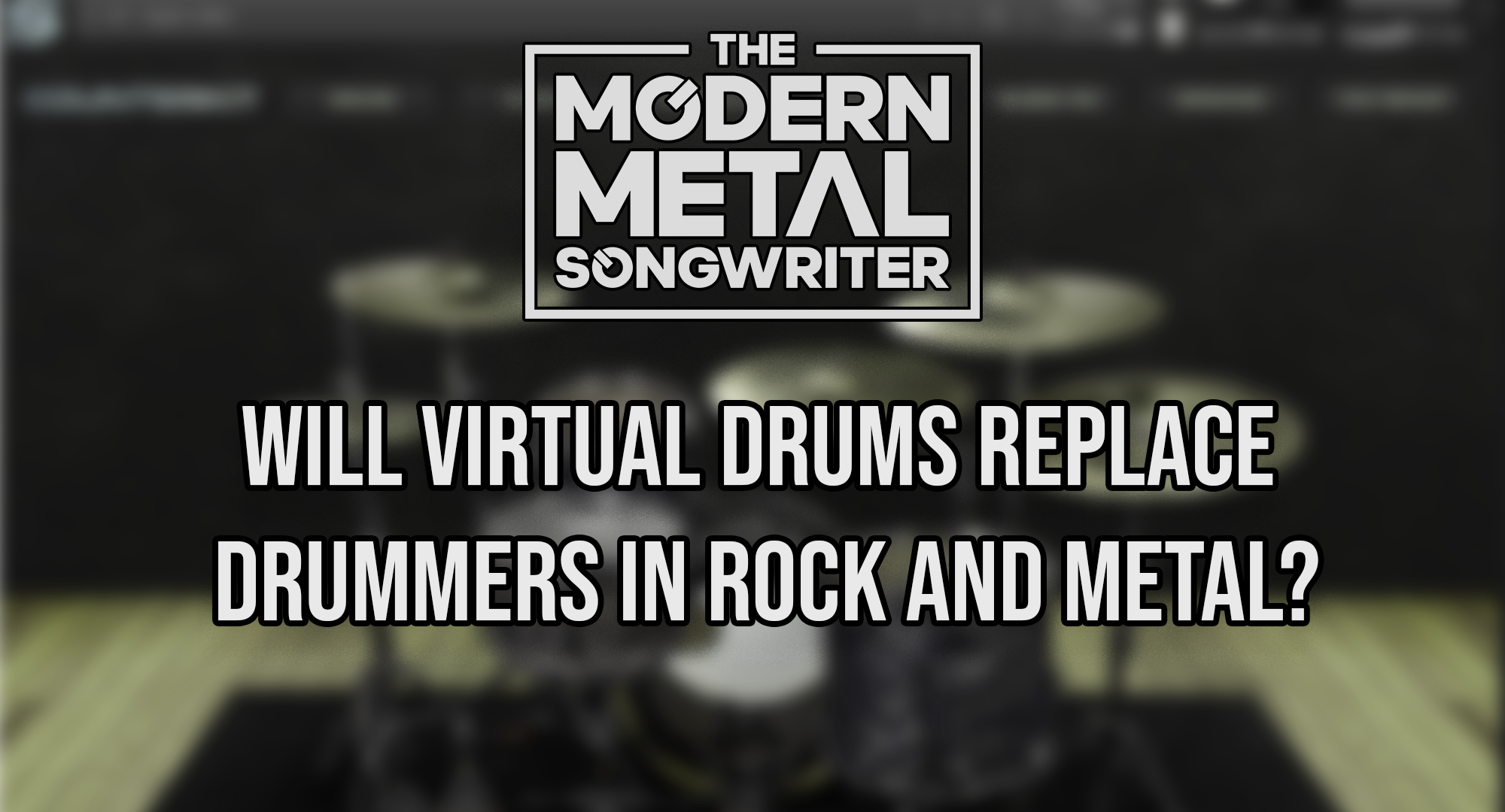 Will Virtual Drums Replace Drummers in Rock and Metal? ModernMetalSongwriter graphic