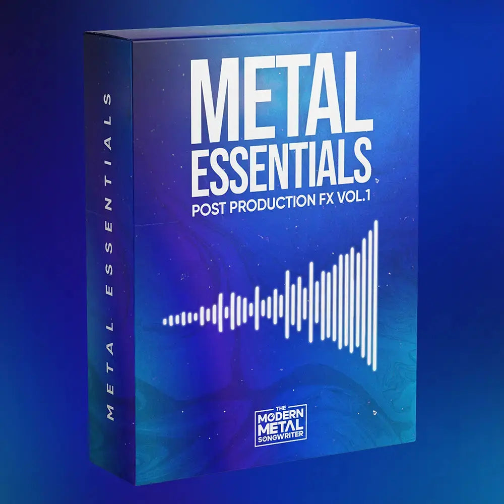 Metal Essentials: Post Production FX Vol. 1 The Modern Metal Songwriter